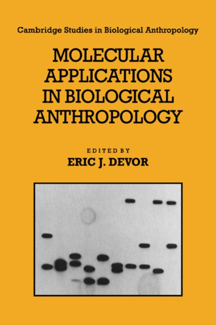 Book cover of: Molecular Applications in Biological Anthropology. By: Eric J. Devor