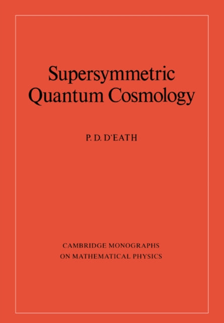 Book cover of: Supersymmetric Quantum Cosmology. By: P. D. D'Eath