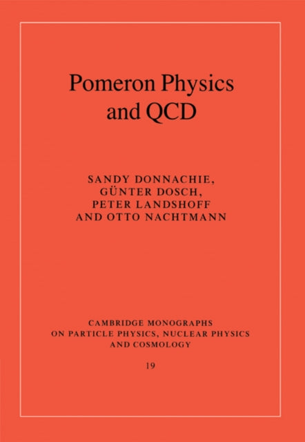 Book cover of: Pomeron Physics and QCD. By: Sandy Donnachie