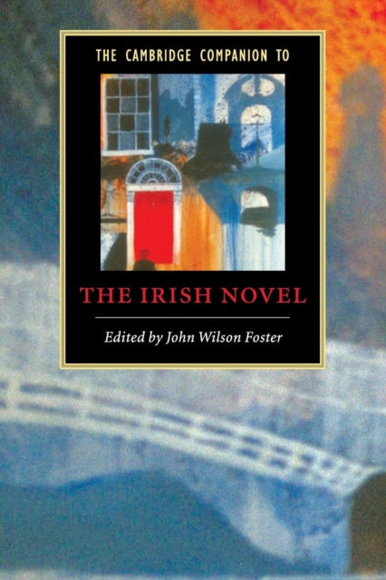 Book cover of: Cambridge Companion to the Irish Novel. By: John Wilson Foster