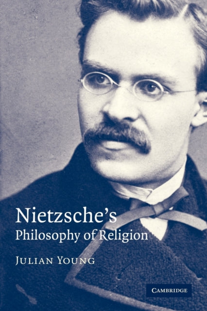 Book cover of: Nietzsche's Philosophy of Religion. By: Julian Young