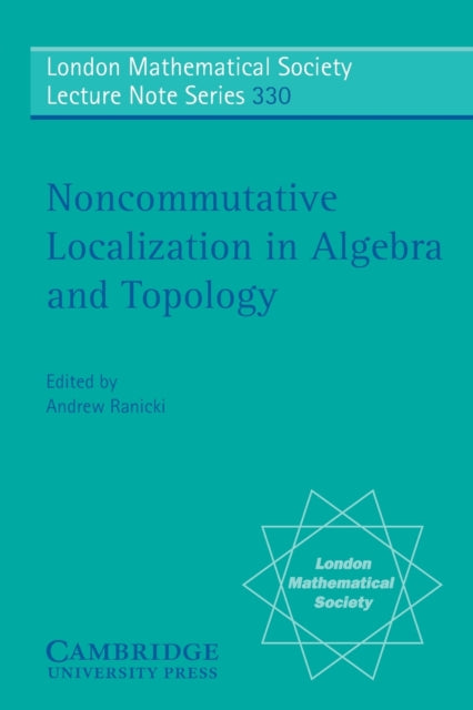 Book cover of: Noncommutative Localization in Algebra and Topology. By: Andrew Ranicki