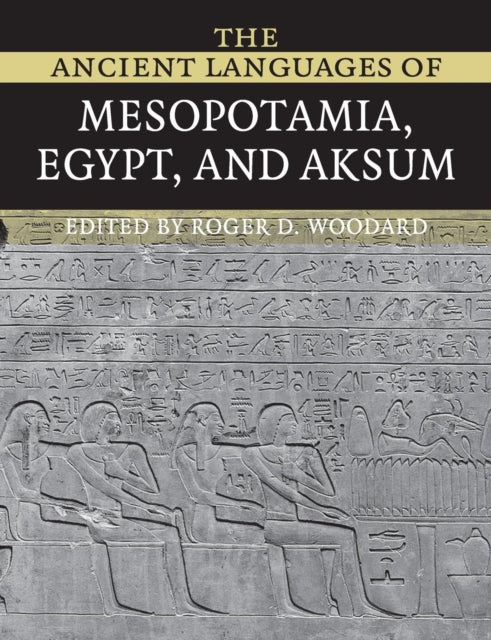 Book cover of: Ancient Languages of Mesopotamia, Egypt and Aksum. By: Roger D. Woodard