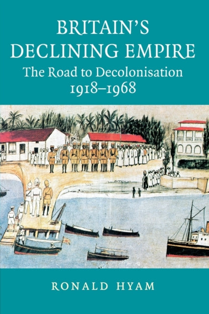 Book cover of: Britain's Declining Empire. By: Ronald Hyam