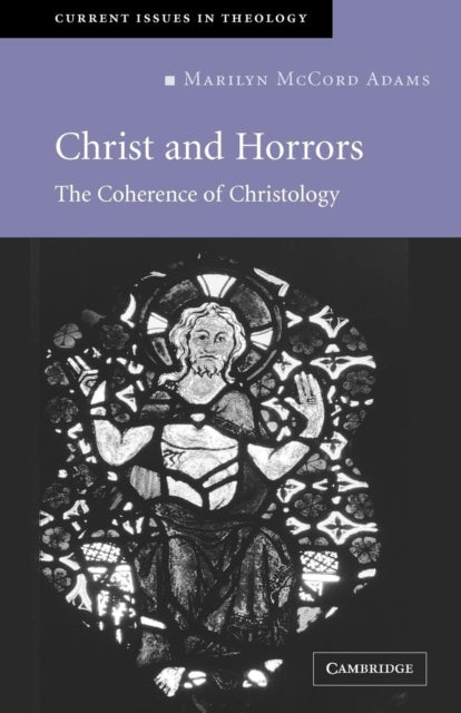 Book cover of: Christ and Horrors. By: Marilyn McCord Adams