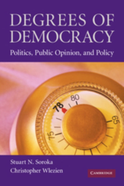 Book cover of: Degrees of Democracy. By: Stuart Neil Soroka