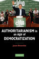Book cover of: Authoritarianism in an Age of Democratization. By: Jason Brownlee