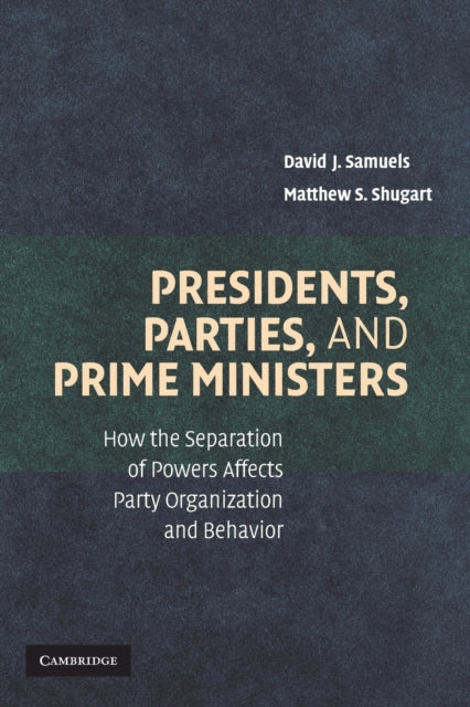 Book cover of: Presidents, Parties, and Prime Ministers. By: David Samuels