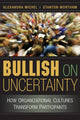Book cover of: Bullish on Uncertainty. By: Alexandra Michel