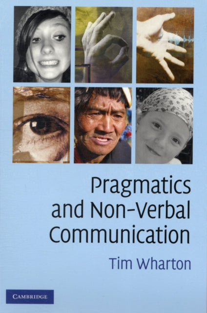 Book cover of: Pragmatics and Non-Verbal Communication. By: Tim Wharton