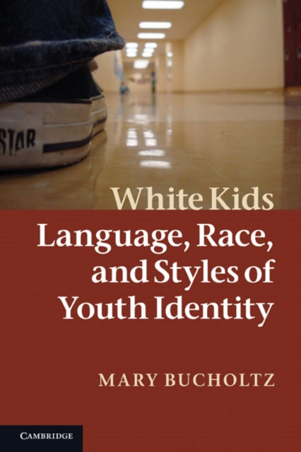 Book cover of: White Kids. By: Mary Bucholtz