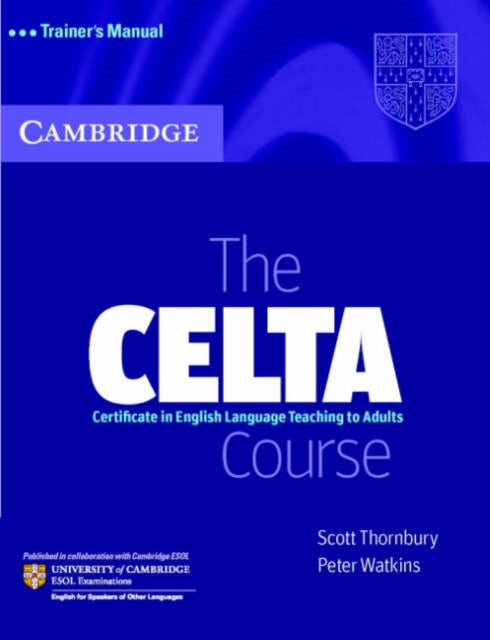 Book cover of: CELTA Course Trainer's Manual. By: Scott Thornbury