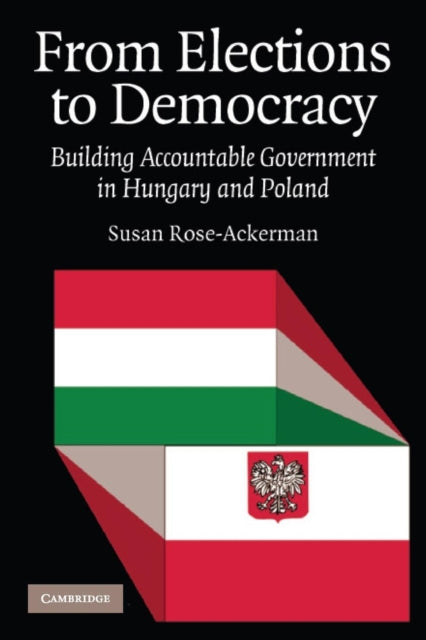 Book cover of: From Elections to Democracy. By: Susan Rose-Ackerman