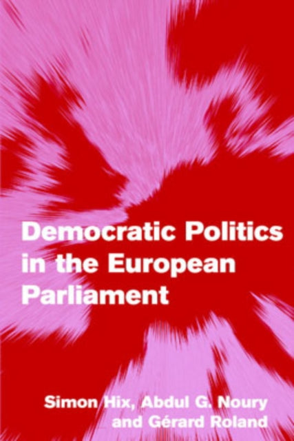 Book cover of: Democratic Politics in the European Parliament. By: Simon Hix