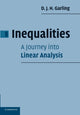Book cover of: Inequalities: A Journey into Linear Analysis. By: D. J. H. Garling