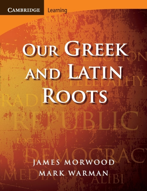 Book cover of: Our Greek and Latin Roots. By: James Morwood