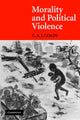 Book cover of: Morality and Political Violence. By: C. A. J. Coady