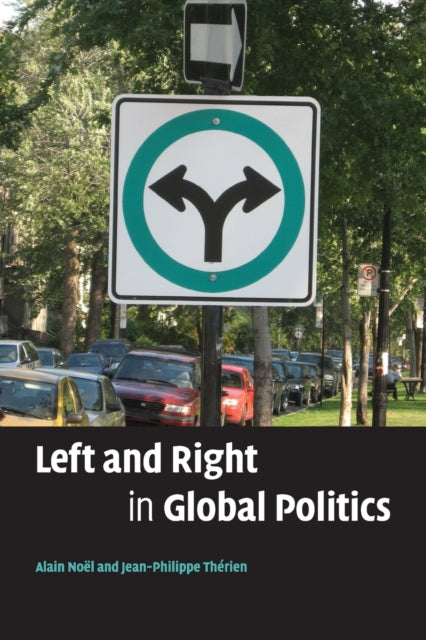 Book cover of: Left and Right in Global Politics. By: Alain Noël