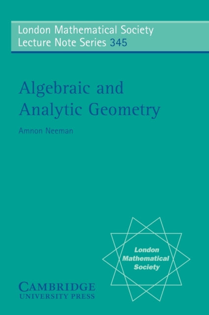 Book cover of: Algebraic and Analytic Geometry. By: Amnon Neeman
