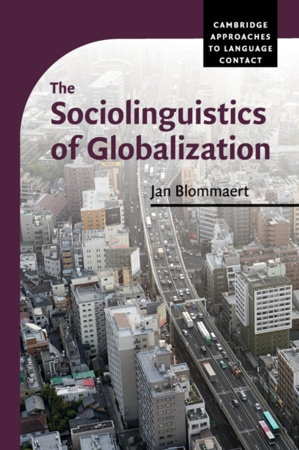 Book cover of: Sociolinguistics of Globalization. By: Jan Blommaert