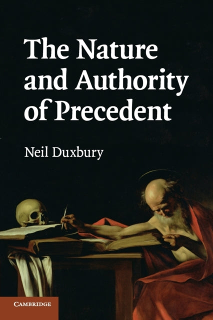 Book cover of: Nature and Authority of Precedent. By: Neil Duxbury