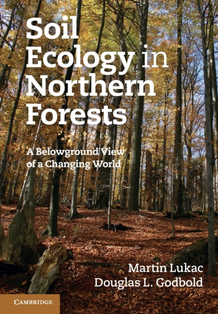 Book cover of: Soil Ecology in Northern Forests. By: Martin Lukac