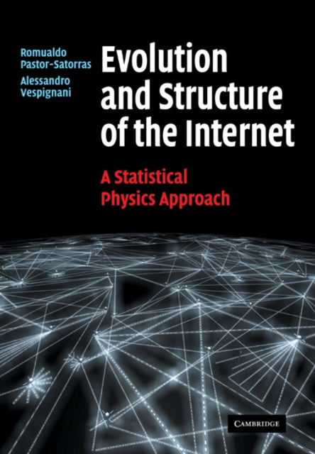 Book cover of: Evolution and Structure of the Internet. By: Romualdo Pastor-Satorras