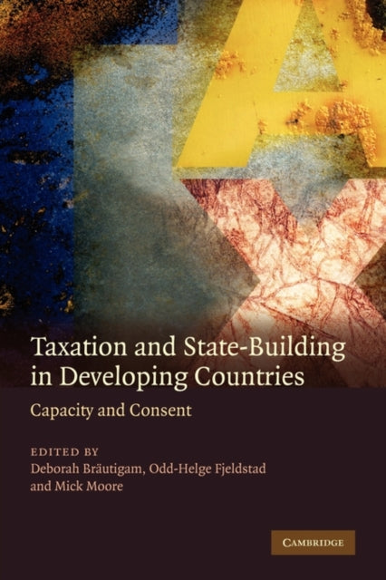 Book cover of: Taxation and State-Building in Developing Countries