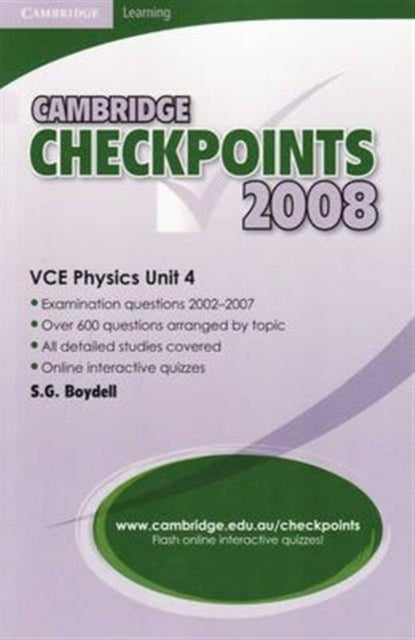 Book cover of: Cambridge Checkpoints VCE Physics Unit 4 2008. By: S. G. Boydell