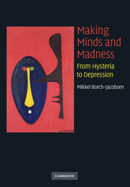 Book cover of: Making Minds and Madness. By: Mikkel Borch-Jacobsen