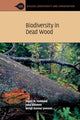 Book cover of: Biodiversity in Dead Wood. By: Jogeir N. Stokland