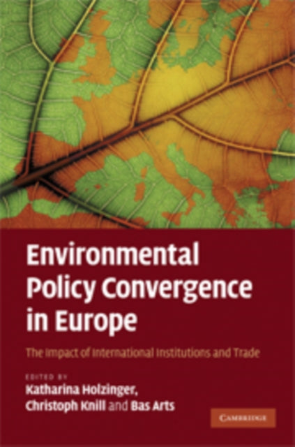 Book cover of: Environmental Policy Convergence in Europe. By: Katharina Holzinger