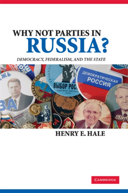 Book cover of: Why Not Parties in Russia?. By: Henry E. Hale