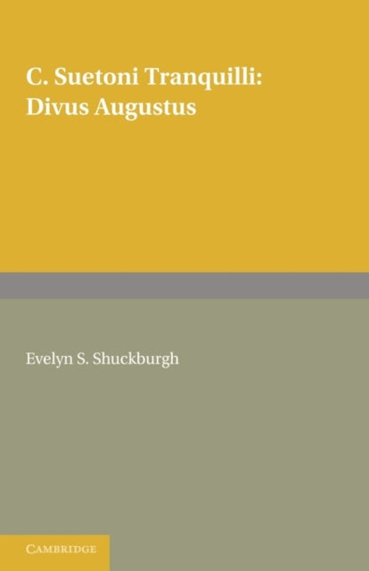 Book cover of: C. Suetoni Tranquilli: Divus Augustus. By: Evelyn S. Shuckburgh