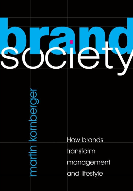 Book cover of: Brand Society. By: Martin Kornberger