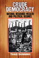 Book cover of: Crude Democracy. By: Thad Dunning