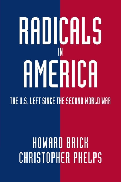 Book cover of: Radicals in America. By: Howard Brick