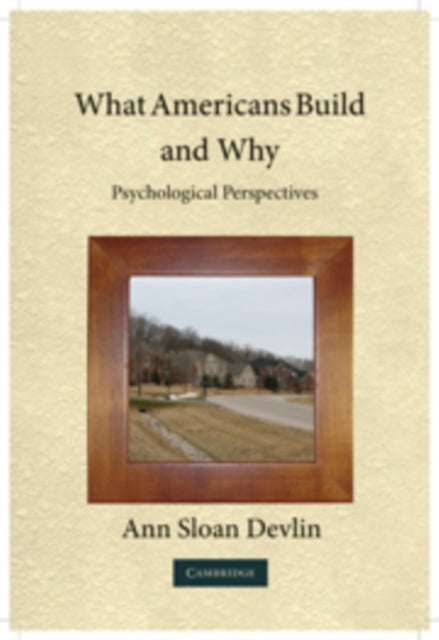 Book cover of: What Americans Build and Why. By: Ann Sloan Devlin