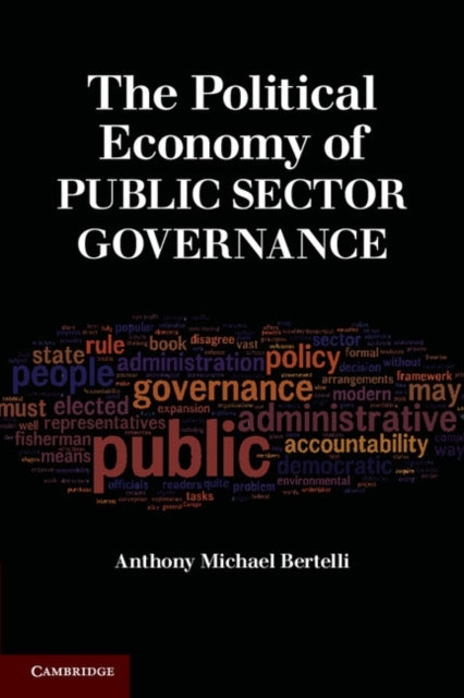 Book cover of: Political Economy of Public Sector Governance. By: Anthony Michael Bertelli