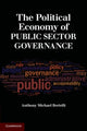 Book cover of: Political Economy of Public Sector Governance. By: Anthony Michael Bertelli