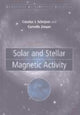 Book cover of: Solar and Stellar Magnetic Activity. By: C. J. Schrijver