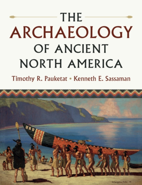 Book cover of: Archaeology of Ancient North America. By: Timothy R. Pauketat