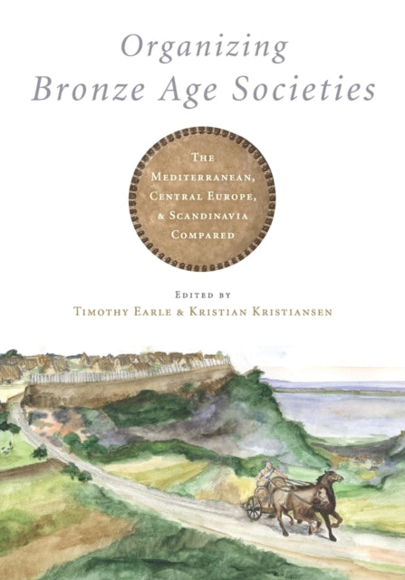 Book cover of: Organizing Bronze Age Societies. By: Timothy K. Earle