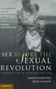 Book cover of: Sex Before the Sexual Revolution. By: Simon Szreter