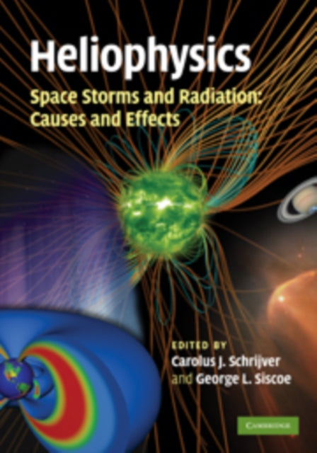 Book cover of: Heliophysics: Space Storms and Radiation: Causes and Effects