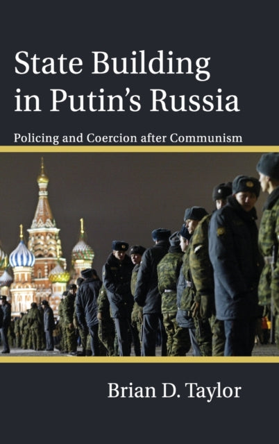 Book cover of: State Building in Putin’s Russia. By: Brian D. Taylor