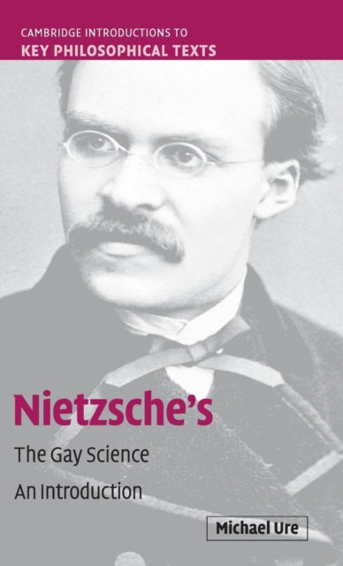 Book cover of: Nietzsche's The Gay Science. By: Michael Ure