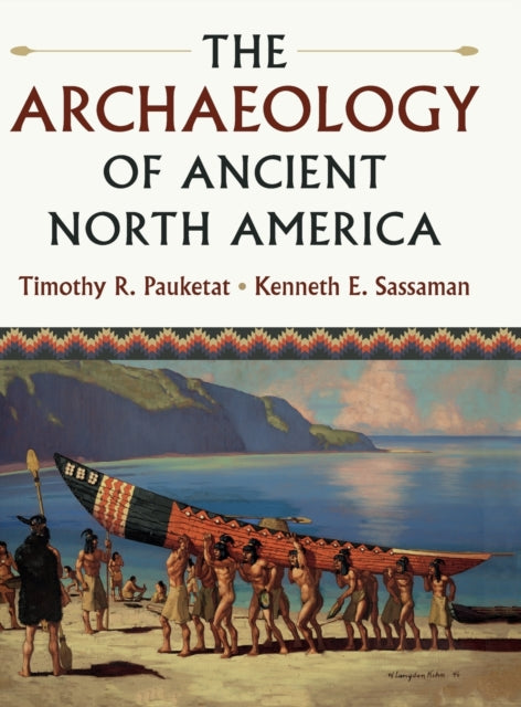 Book cover of: Archaeology of Ancient North America. By: Timothy R. Pauketat