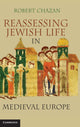Book cover of: Reassessing Jewish Life in Medieval Europe. By: Robert Chazan