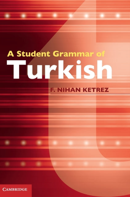 Book cover of: Student Grammar of Turkish. By: F. Nihan Ketrez